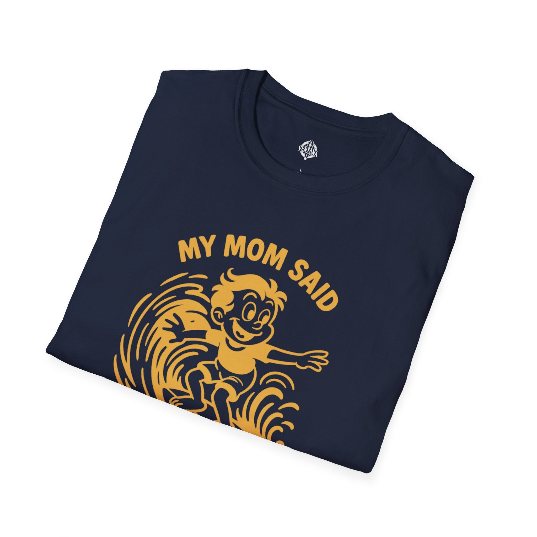 My Mom Said I&