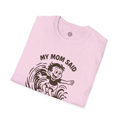 My Mom Said I&