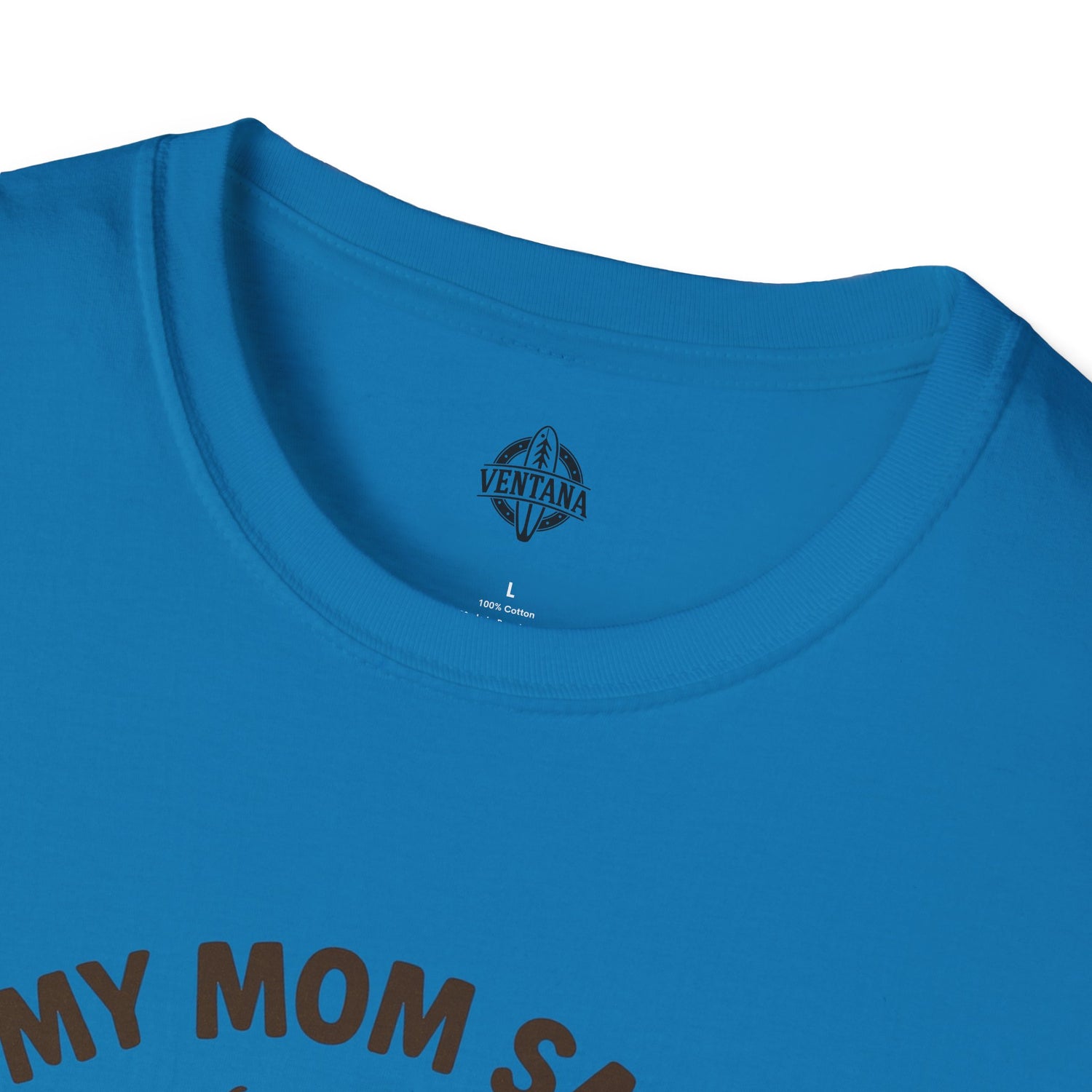 My Mom Said I&