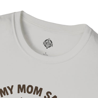 My Mom Said I&