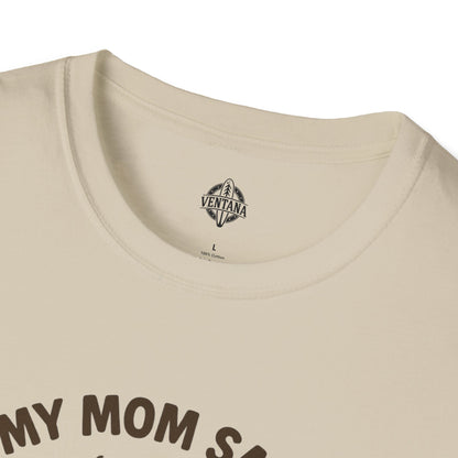 My Mom Said I&